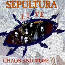 Sepultura : Live Chaos And More